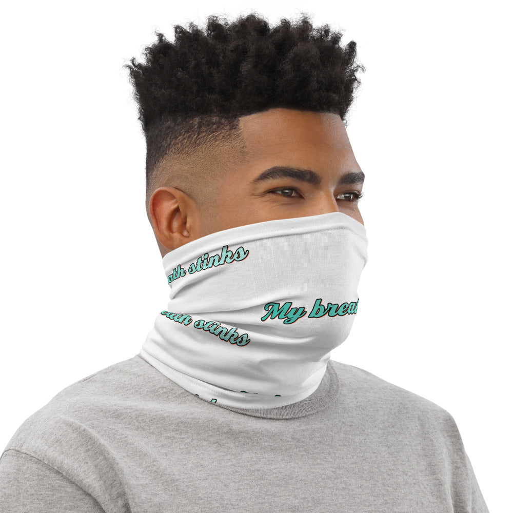 My Breath Stinks - Neck Gaiter